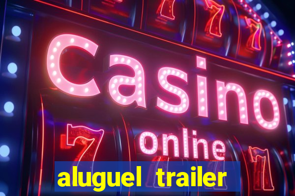 aluguel trailer porto alegre